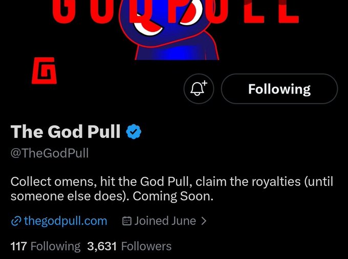 A Twitter/X profile screenshot for 'The God Pull' (@TheGodPull) with a verified checkmark, describing: 'Collect omens, hit the God Pull, claim the royalties (until someone else does). Coming Soon,' showing 117 Following and 3,631 Followers.