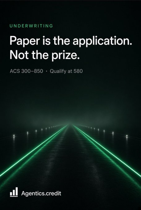 An advertisement for Agentics.credit with the headline 'UNDERWRITING: Paper is the application. Not the prize. ACS 300-850 • Qualify at 580' displayed against a dark background with green neon lights.