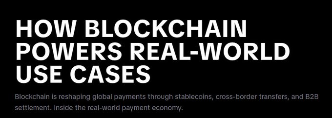 Header reading 'HOW BLOCKCHAIN POWERS REAL-WORLD USE CASES' with subtitle 'Blockchain is reshaping global payments through stablecoins, cross-border transfers, and B2B settlement. Inside the real-world payment economy.'