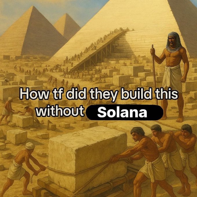 The image is a humorous meme featuring an artistic depiction of ancient Egyptians constructing the pyramids, with workers hauling massive stone blocks under the supervision of a pharaoh-like figure, overlaid with the text "How tf did they build this without Solana." The meme plays on the absurdity of suggesting modern blockchain technology could replace the immense human labor required to build the pyramids, likely posted by @SOLANAkeystick as a playful flex on Solana's capabilities.
