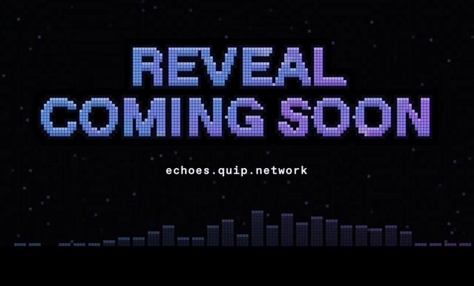A pixelated, retro-style digital graphic with a dark background displaying 'REVEAL COMING SOON' in blue and purple gradient text, with 'echoes.quip.network' and an audio equalizer below.