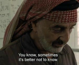 A meme image of an older man in a red keffiyeh with the caption 'You know, sometimes it's better not to know.'