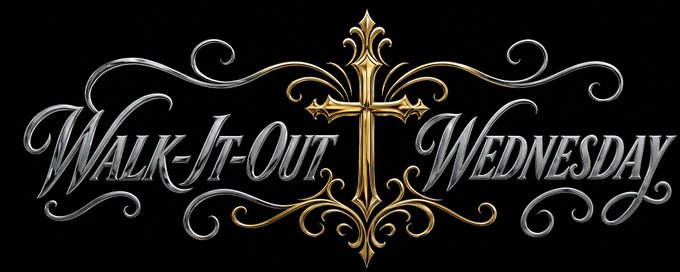 The same stylized graphic with ornate gold and silver lettering reading 'Walk-It-Out Wednesday' against a black background, featuring a decorative cross design.