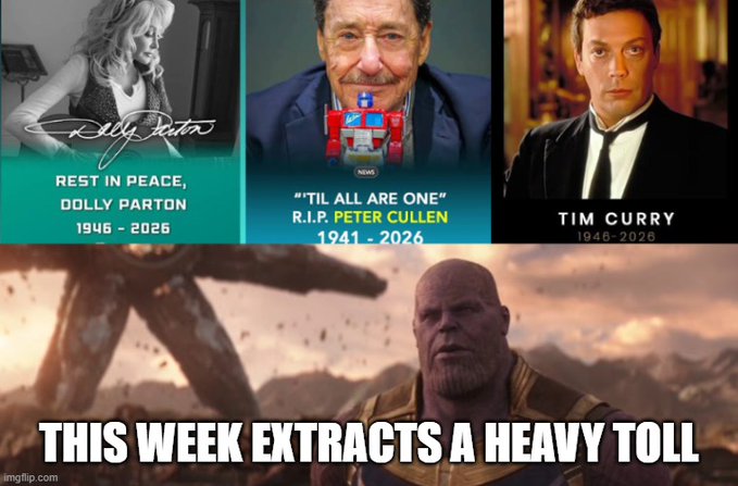 A meme features tributes to deceased celebrities Dolly Parton and Peter Cullen, alongside Tim Curry and Thanos, with the caption 'THIS WEEK EXTRACTS A HEAVY TOLL'.