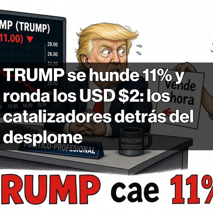 Caricature of Donald Trump sweating at a desk labeled 'POLITICO-PROFESIONAL' with a mug reading 'OPERACIONES PATRIOTICAS', overlaid with Spanish text 'TRUMP se hunde 11% y ronda los USD $2: los catalizadores detrás del desplome' and a chart showing 'TRUMP' dropping.