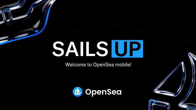 A promotional graphic with the bold text 'SAILS UP' and subtitle 'Welcome to OpenSea mobile!' alongside the OpenSea logo, set against a dark background with blue crystalline shapes.