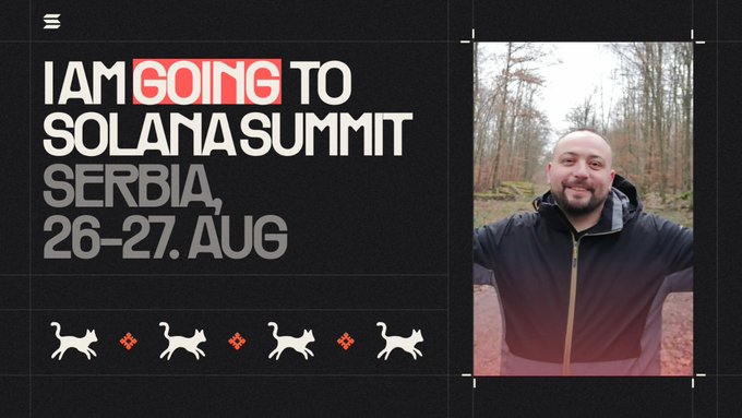 A promotional graphic with the text 'I AM GOING TO SOLANA SUMMIT SERBIA, 26-27. AUG' featuring a photo of a man with a beard smiling outdoors, decorated with Solana logo cat icons along the bottom.