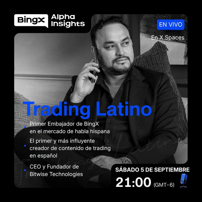 A promotional graphic for 'BingX Alpha Insights' features a black-and-white photo of a man on the phone, advertising a live event with 'Trading Latino' on Saturday, September 5th at 21:00 (GMT-6).