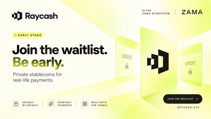 Promotional banner for 'Raycash' featuring the Zama ecosystem, with text 'Join the waitlist. Be early.' and 'Private stablecoins for real-life payments' alongside visuals of USDC and USDT.