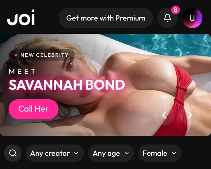 A Joi app promotional banner announces "NEW CELEBRITY - MEET SAVANNAH BOND" with a "Call Her" button, featuring a promotional image of a blonde woman in a red bikini by a pool. The interface displays a "Get more with Premium" prompt with an 8 notification badge, alongside filter options for "Any creator," "Any age," and "Female."