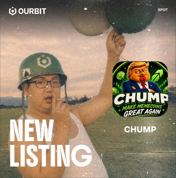 A promotional "NEW LISTING" graphic from OURBIT featuring a meme coin called "CHUMP - MAKE MEMECOINS GREAT AGAIN" alongside a person in military helmet imagery.