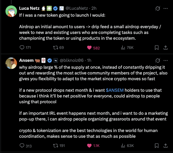 The image shows a Twitter exchange between Luca Netz (@LucaNetz), suggesting new tokens should airdrop small amounts continuously to users completing tasks, and Ansem (@blknoiz06), who argues for one large airdrop to maintain flexibility, giving examples like supporting $ANSEM holders or IRL event organizers. The post highlights the strategic discussion between two prominent crypto figures on the most effective airdrop model, framing Ansem's response as "visionary."