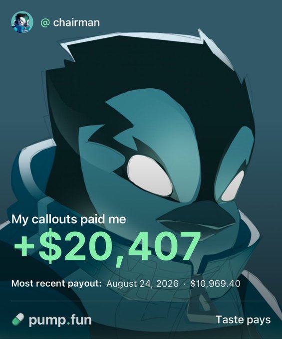 A promotional graphic featuring a cartoon character with the username "@chairman," stating "My callouts paid me +$20,407" with a "Most recent payout: August 24, 2026 · $10,969.40," and the logos for "pump.fun" and "Taste pays."