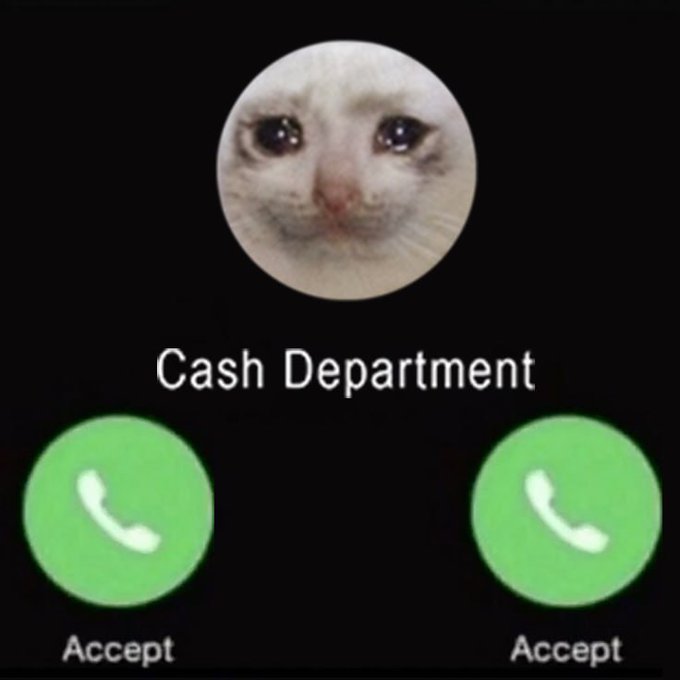 A phone call screen displays a crying cat meme with "Cash Department" as the caller name and two green "Accept" buttons on either side. The dual accept buttons humorously amplify the "hello?" caption, suggesting an overwhelming and urgent call from the cash department that can't be ignored.