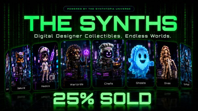 A promotional graphic for 'THE SYNTHS' reads 'Powered By The Syntopia Universe' and 'Digital Designer Collectibles. Endless Worlds,' showing categories like Samurai, Medics, Warlords, Chefs, Ghosts, Divas, and Mythos, with '25% SOLD' displayed.
