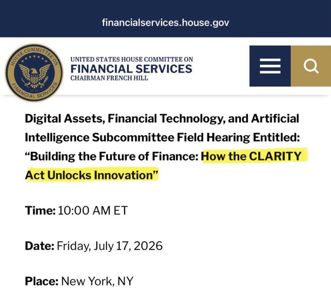 Screenshot from financialservices.house.gov announcing a Digital Assets Subcommittee field hearing on the CLARITY Act, scheduled for 10:00 AM ET on Friday, July 17, 2026, in New York, NY—confirming the upcoming Congressional review of the crypto legislation.