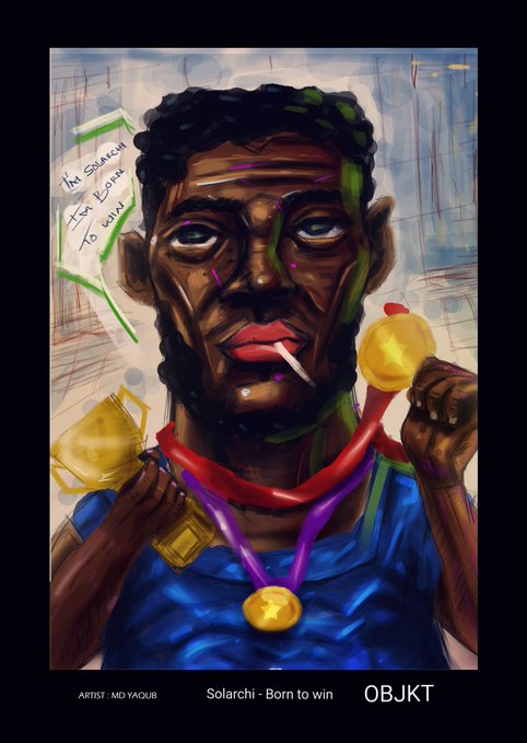 A stylized painted portrait of a man holding a yellow object and wearing a blue shirt and red scarf. Text reads “ARTIST - MD YAQUB,” “Solarchi - Born to win,” and “OBJKT,” with a handwritten note saying “The Solarchi I'm born to win!”