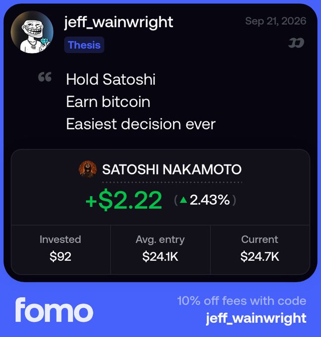 Promotional social media post from user "jeff_wainwright" dated Sep 21, 2026, with text "Hold Satoshi, Earn bitcoin, Easiest decision ever," showing Satoshi Nakamoto stats with +$2.22 (▲2.43%), Invested $92, Avg. entry $24.1K, Current $24.7K, and FOMO branding with discount code "jeff_wainwright".