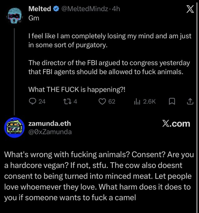 A screenshot of X (Twitter) posts debating bestiality, featuring one user named 'Melted' @MeltedMindz expressing shock about FBI discussions, and a reply from 'zamunda.eth' @0xZamunda defending 'fucking animals' with 2.6K views.