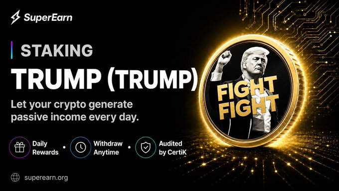 Advertisement for SuperEarn staking service featuring a gold 'TRUMP (TRUMP)' coin with Donald Trump pointing upward, promoting 'FIGHT FIGHT' with features like 'Daily Rewards', 'Withdraw Anytime', and 'Audited by Certik' at superearn.org.