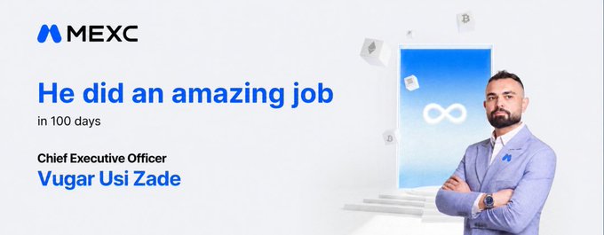 A promotional banner for MEXC featuring CEO Vugar Usi Zade with text reading 'He did an amazing job in 100 days.'