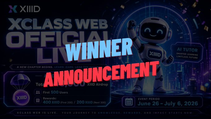 The image announces the XCLASS Web Official Launch Winners with details on the XIIID airdrop rewards for the first 500 users awarded between June 26 - July 6, 2026.