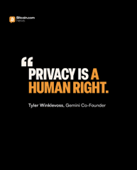 A black promotional graphic featuring a Bitcoin logo and the quote "PRIVACY IS A HUMAN RIGHT." attributed to Tyler Winklevoss, Gemini Co-Founder.