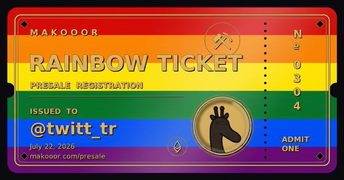 A rainbow-themed "Rainbow Ticket" for Makooor presale registration, numbered #0304 and issued to @twitt_tr, dated July 22, 2026, at makoor.com/presale—visually confirming the user's excitement about securing access to the presale.