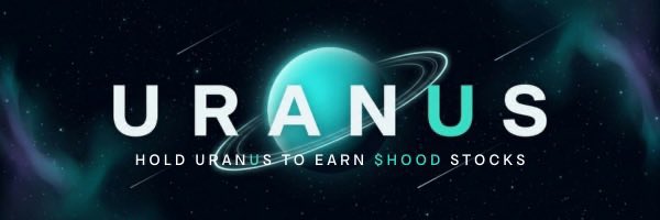A cosmic-themed promotional banner displays the word "URANUS" in bold white letters against a starry background featuring a teal planet with rings, accompanied by the tagline "HOLD URANUS TO EARN $HOOD STOCKS," visually reinforcing the project's concept of rewarding holders with tokenized Robinhood stock distributions through automated market mechanisms.