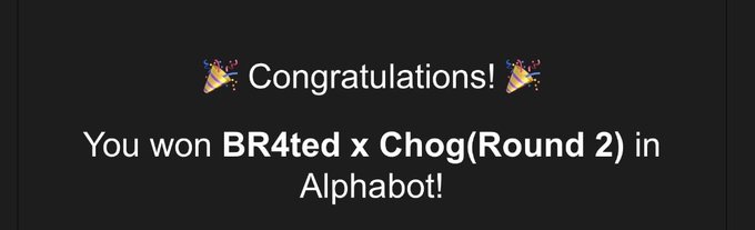 A celebratory graphic with party popper emojis announces "Congratulations! You won BR4ted x Chog(Round 2) in Alphabot!", confirming the raffle win mentioned in the post.