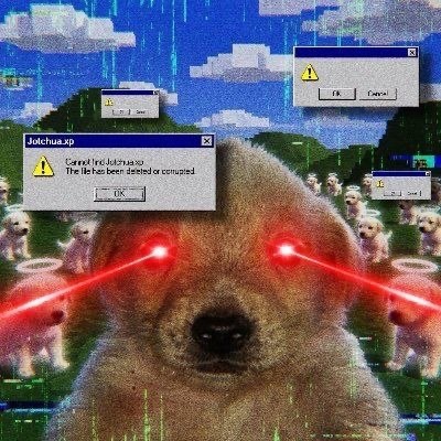 A meme-style image shows a golden retriever puppy with glowing red laser eyes surrounded by smaller puppies in halos, overlaid with classic Windows error dialog boxes including 'Critical Error' and 'Justchua.xp: Cannot find Justchua.exe'.