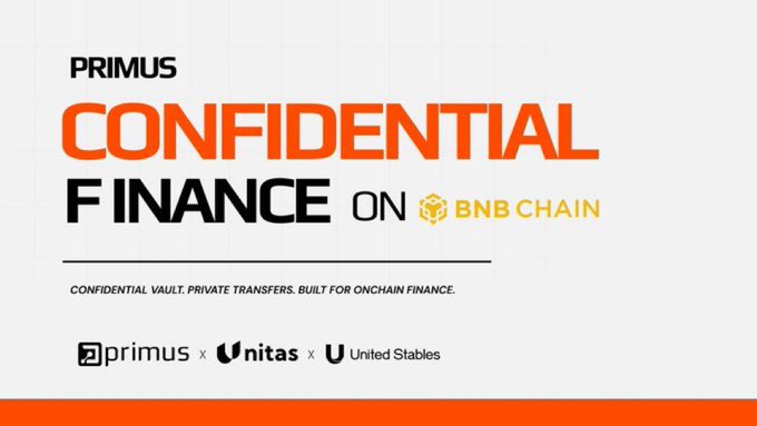 A promotional graphic for "PRIMUS CONFIDENTIAL FINANCE ON BNB CHAIN" with the tagline "CONFIDENTIAL VAULT. PRIVATE TRANSFERS. BUILT FOR ONCHAIN FINANCE," featuring partnerships with primus, Unitas, and United Stables.