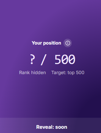 A purple screen displays 'Your position ? / 500', 'Rank hidden', 'Target: top 500', and 'Reveal: soon'.