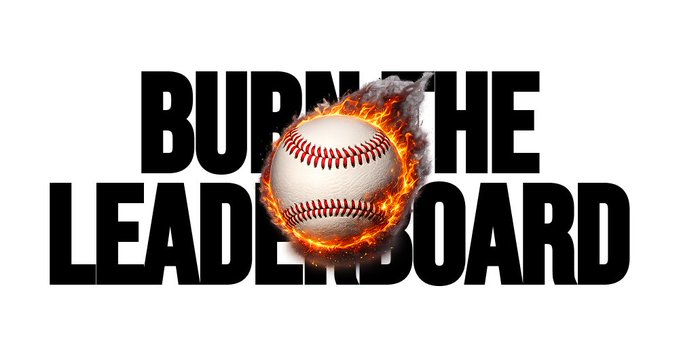 The image features a baseball with flames coming out of its center, surrounded by the words "burn the leaderboard". This design suggests that the burning ball represents intense competition or pressure within the sports world, while the flames symbolize the desire for power, success, and dominance in the game. The post encourages viewers to embrace this competitive spirit and strive for excellence in their own pursuits.