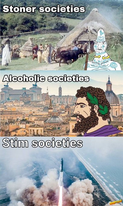A three-panel meme comparing ancient civilizations, with 'Stoner societies' showing a thatched hut village, 'Alcoholic societies' showing a Roman city, and 'Stim societies' showing a rocket launch.