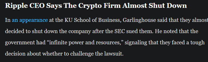The image is a news excerpt with the headline "Ripple CEO Says The Crypto Firm Almost Shut Down," detailing that Brad Garlinghouse revealed at the KU School of Business that Ripple nearly closed after the SEC sued them due to concerns about the government's "infinite power and resources." This aligns with the post, emphasizing the gravity of Ripple's consideration to shut down following the 2020 SEC lawsuit.