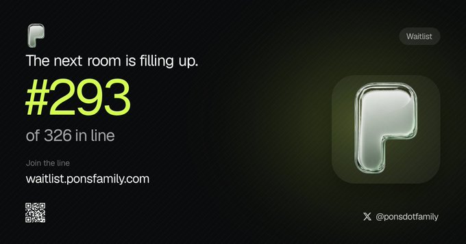 A waitlist graphic on a dark background showing position "#293 of 326 in line" with the URL "waitlist.ponsfamily.com", a QR code, and the handle "@ponsdotfamily".