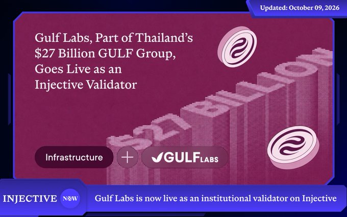 A digital promotional banner with text 'Gulf Labs, Part of Thailand's $27 Billion GULF Group, Goes Live as an Injective Validator' dated October 09, 2026, featuring Injective and Gulf Labs logos.