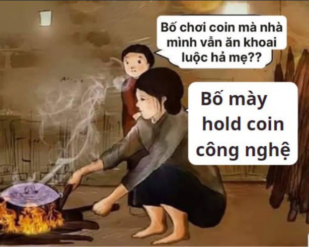 A Vietnamese meme featuring a mother and child cooking, with the child asking 'Bỏ chơi coin mà nhà mình vẫn ăn khoai luộc hả mẹ??' and the mother replying 'Bỏ mày hold coin công nghệ' (Drop your tech coins).