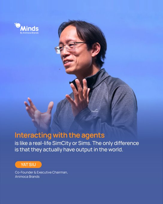Yat Siu, Co-Founder & Executive Chairman of Animoca Brands, is captured mid-speech in this Animoca "Minds" branded promotional image, where he gestures with both hands raised. A quote on the graphic reads: *"Interacting with the agents is like a real-life SimCity or Sims. The only difference is that they actually have output in the world."*—which directly ties into the post's theme of AI agents evolving from gaming instincts into real-world digital partners.