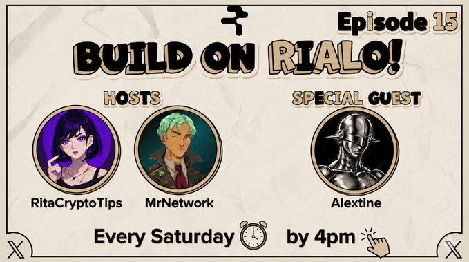 A promotional graphic for 'BUILD ON RIALO! Episode 15' hosted by RitaCryptoTips and MrNetwork with special guest Alextine, airing 'Every Saturday by 4pm'.