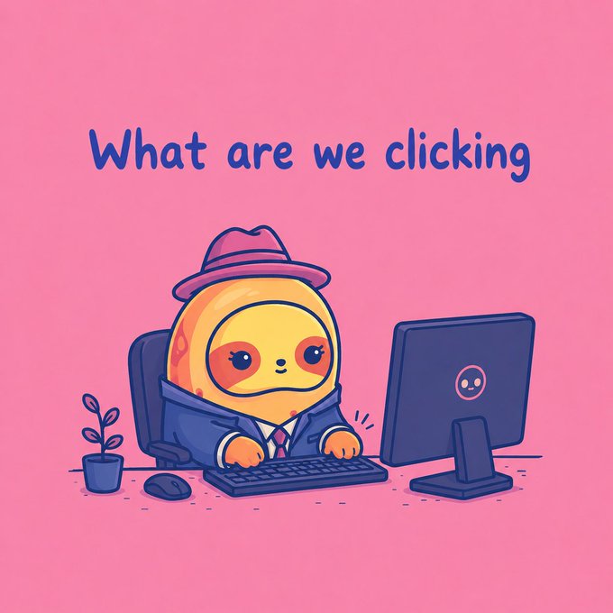 A cute cartoon sloth wearing a fedora and tie sits at a computer, with the text "What are we clicking" displayed above against a pink background.

The image humorously illustrates the post's mention of "plenty of new projects to click on," with the sloth's laid-back demeanor and the playful question "What are we clicking" capturing the author's relaxed attitude toward catching up on missed opportunities after a busy weekend.
