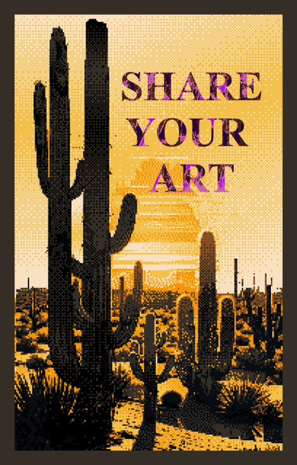 A vintage-style poster shows tall desert cacti in a yellow-orange landscape with large purple text reading “SHARE YOUR ART.”