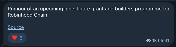 A Telegram message snippet stating 'Rumour of an upcoming nine-figure grant and builders programme for Robinhood Chain' with a 'Source' link.