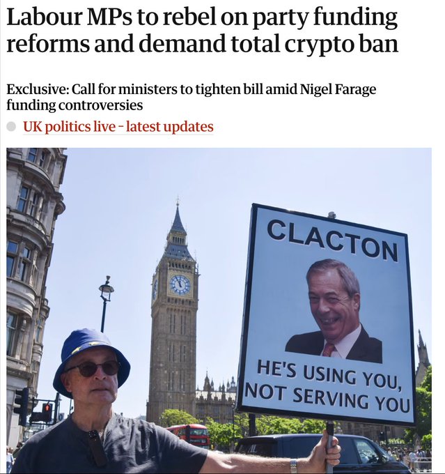 An older man in a blue hat and sunglasses stands in front of Big Ben holding a protest sign that reads "CLACTON — HE'S USING YOU, NOT SERVING YOU" featuring a photo of Nigel Farage, relating to the article about Labour MPs rebelling over party funding reforms and demanding a cryptocurrency donation ban amid concerns about foreign political funding.

The headline reads: "Labour MPs to rebel on party funding reforms and demand total crypto ban" with a subheading: "Exclusive: Call for ministers to tighten bill amid Nigel Farage funding controversies."