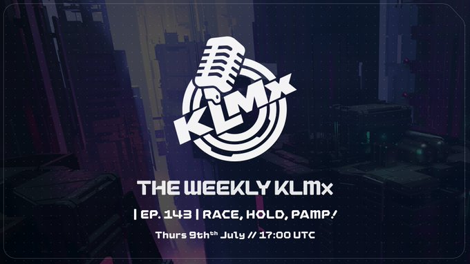 A promotional graphic for 'THE WEEKLY KLMx | EP.143 | RACE, HOLD, PAMP!' airing Thursday 9th July at 17:00 UTC, featuring a microphone logo against a cityscape background.