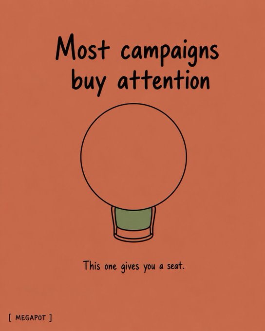 An orange advertisement for [MEGAPOT] featuring text that reads 'Most campaigns buy attention. This one gives you a seat.' next to an illustration of a pot.