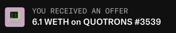 A notification showing an offer of 6.1 WETH on the NFT collection QUOTRONS #3539, which the user finds slightly improved but still considered unreasonably low.
