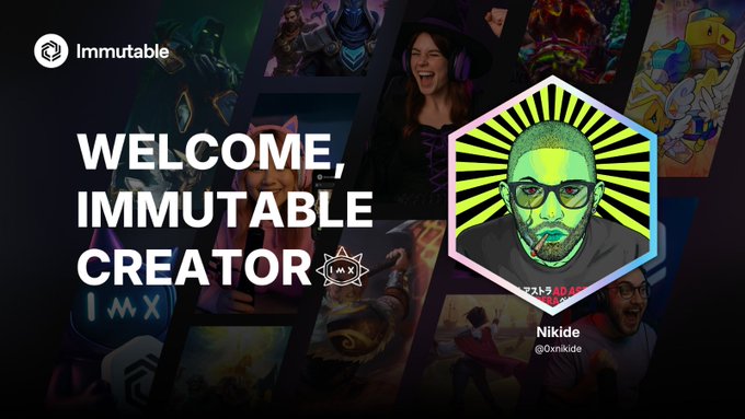 A promotional graphic reads 'WELCOME, IMMUTABLE CREATOR' featuring Nikide (@xnikide) as a new creator on the Immutable platform.