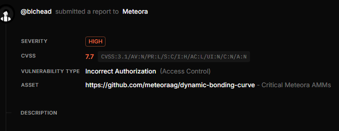 A bug report submitted by @blchead to Meteora, showing a HIGH severity vulnerability with CVSS 7.7: Incorrect Authorization (Access Control) affecting https://github.com/meteoraag/dynamic-bonding-curve - Critical Meteora AMMs.